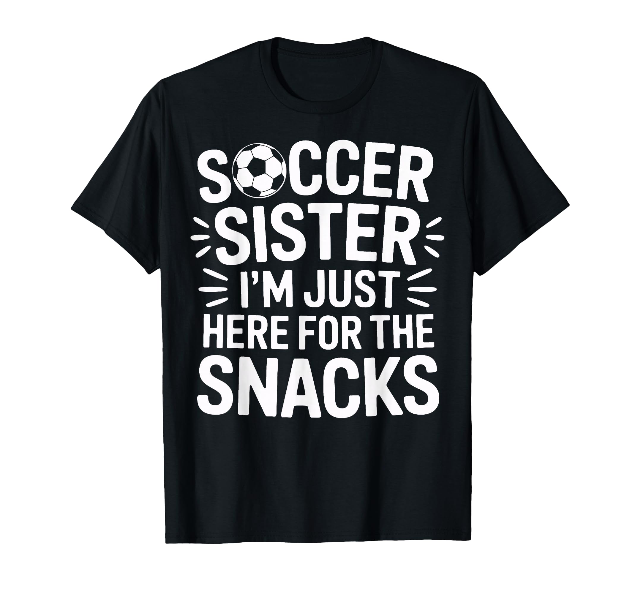 Cheering Loud Soccer Sister Im Just Here T-Shirt - Trendy Graphic Unisex - T-Shirt, Sweatshirt, Hoodie