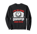 Im Good Your Grandpop Cheers Me Sweatshirt - Custom Art Print for Adults - T-Shirt, Sweatshirt, Hoodie