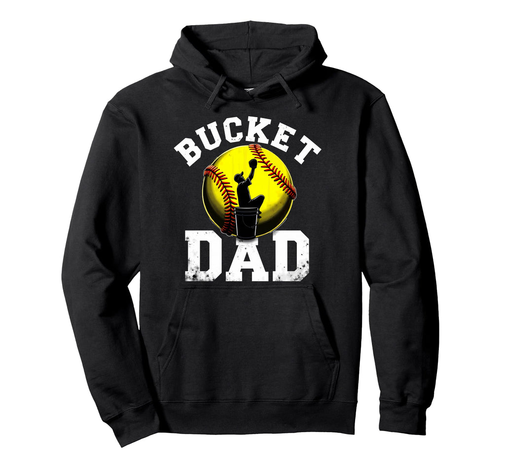 Daddy Bucket Dad Softball Hoodie - Casual Everyday Wear Men Women - T-Shirt, Sweatshirt, Hoodie