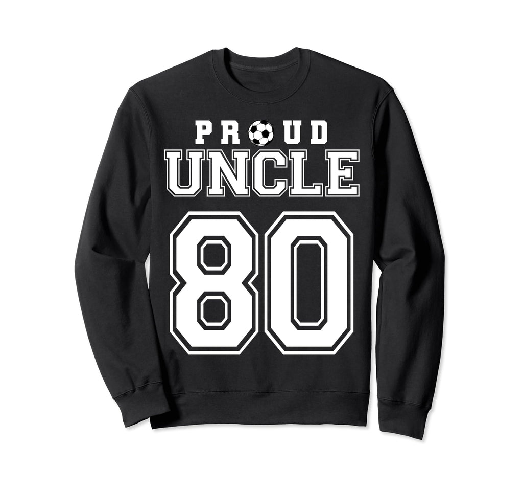 Number 80 Custom Proud Soccer Sweatshirt - Streetwear Style for Adults - T-Shirt, Sweatshirt, Hoodie
