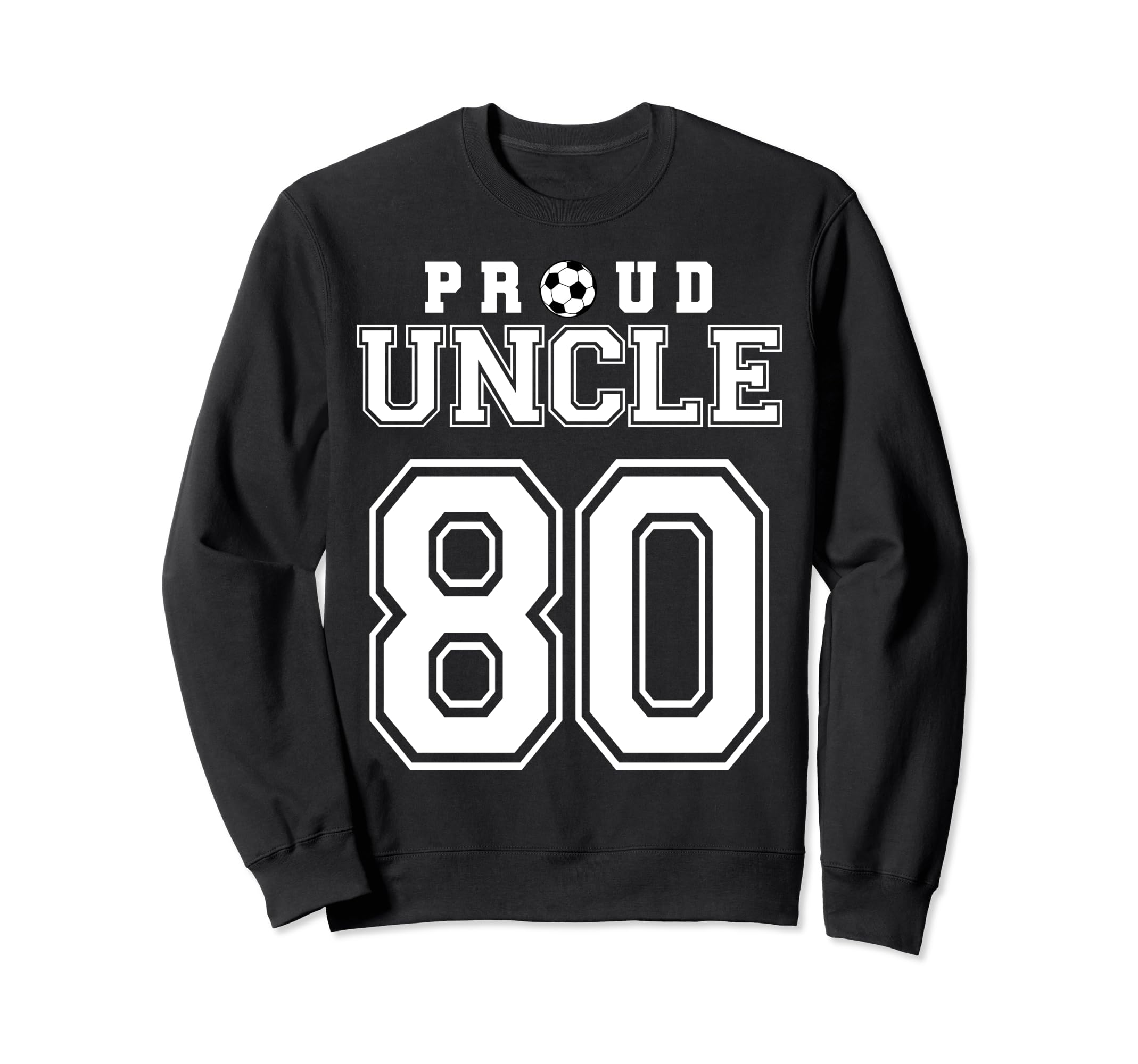 Number 80 Custom Proud Soccer Sweatshirt - Streetwear Style for Adults - T-Shirt, Sweatshirt, Hoodie