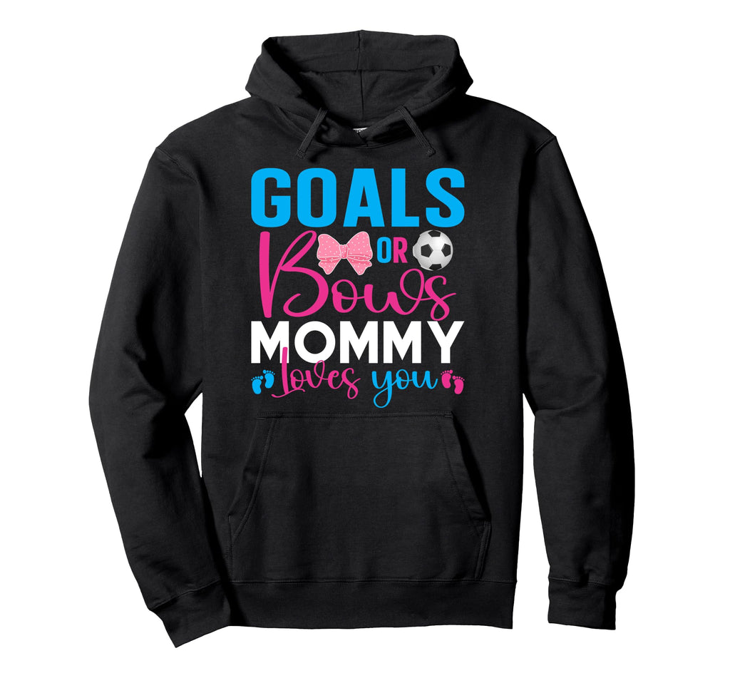 Goals Or Bows Mommy Loves You Gender Hoodie - Minimalist Print for Adults - T-Shirt, Sweatshirt, Hoodie