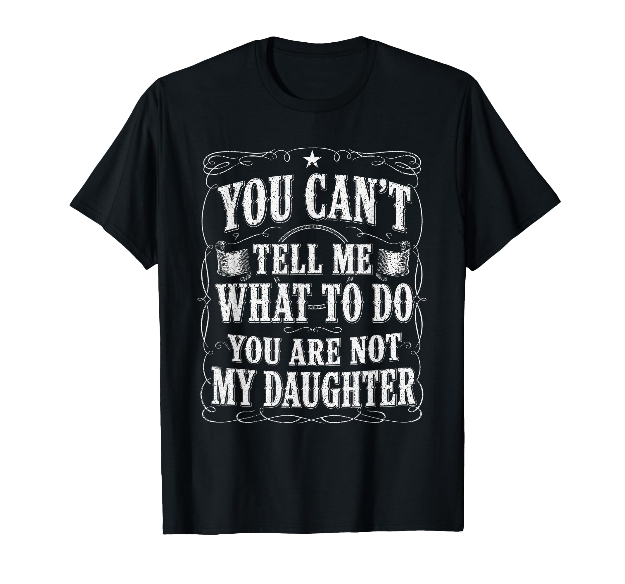 Mens You Cant Tell Me What To Do Youre Not T-Shirt - Unique Graphic Unisex - T-Shirt, Sweatshirt, Hoodie