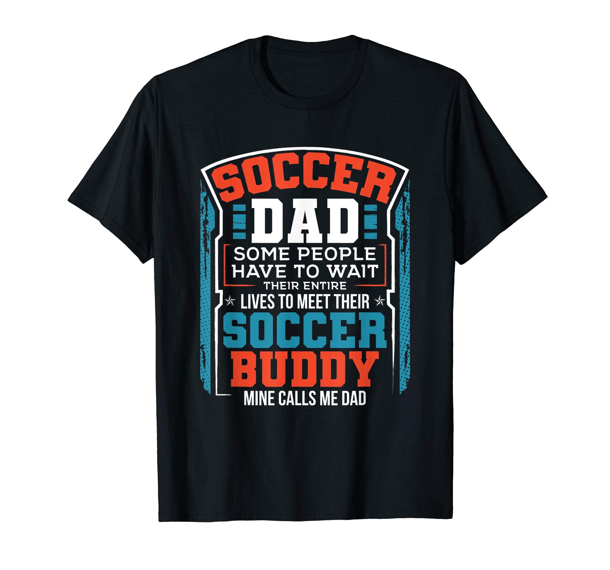 Funny Soccer Dad Fathers Day Gift T-Shirt - Graphic Print Men Women - T-Shirt, Sweatshirt, Hoodie