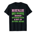 Badass Natalie Name Unique Nickname T-Shirt - Custom Art Print Unisex - T-Shirt, Sweatshirt, Hoodie