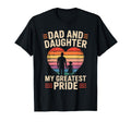 Dad And Daughter My Greatest Pride T-Shirt - Casual Everyday Wear Unisex - T-Shirt, Sweatshirt, Hoodie