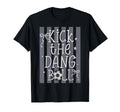 Kick Dang Ball Funny Soccer Game Day T-Shirt - Novelty Apparel Men Women - T-Shirt, Sweatshirt, Hoodie