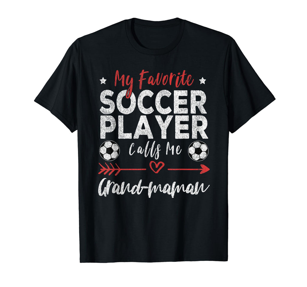 My Favorite Soccer Player Calls Me Grand T-Shirt - Trendy Graphic Unisex - T-Shirt, Sweatshirt, Hoodie