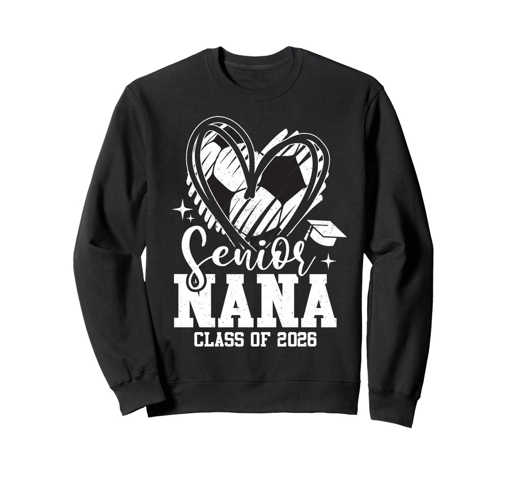 Senior Nana Class 2026 Soccer Sweatshirt - Aesthetic Graphic Unisex - T-Shirt, Sweatshirt, Hoodie
