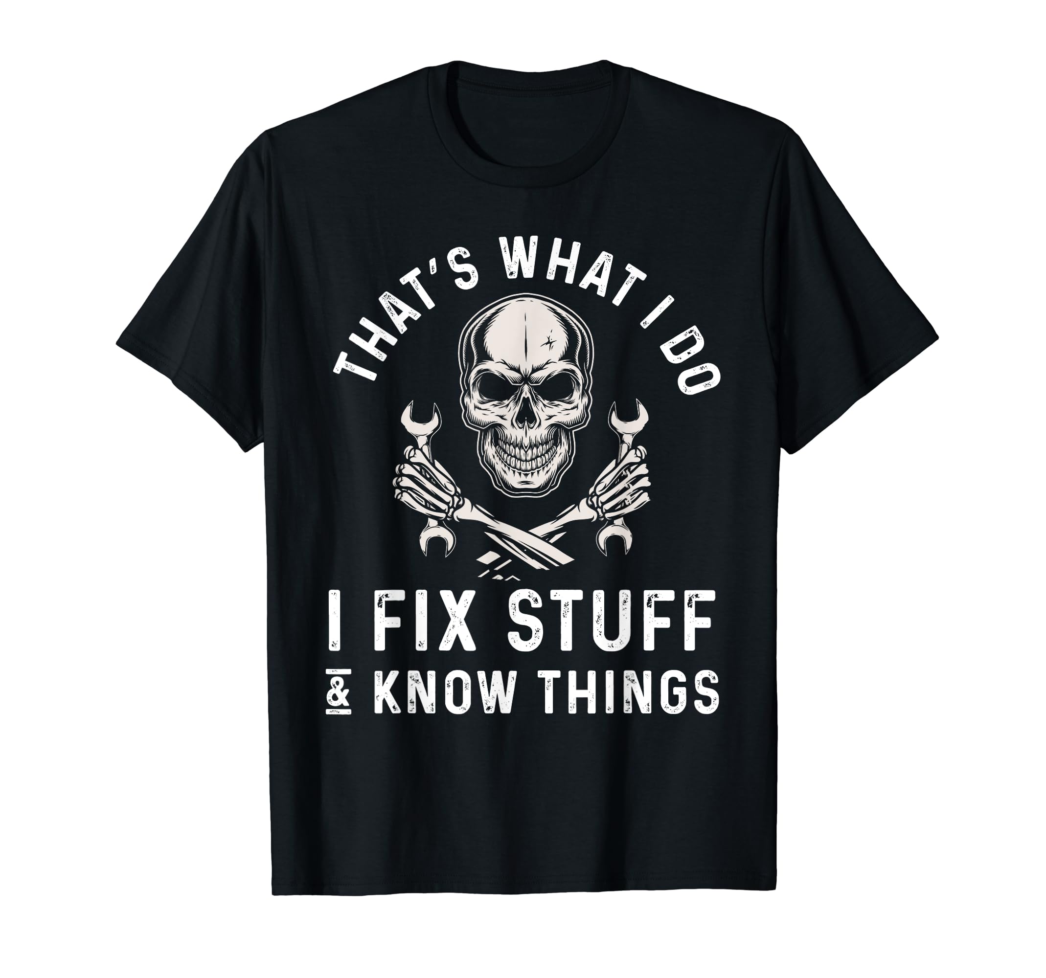 Thats What I Do I Fix Stuff And I Know T-Shirt - Graphic Print for Adults - T-Shirt, Sweatshirt, Hoodie