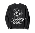 Soccer Brother Soccer Fans Brother Sweatshirt - Fun Novelty Design Unisex - T-Shirt, Sweatshirt, Hoodie