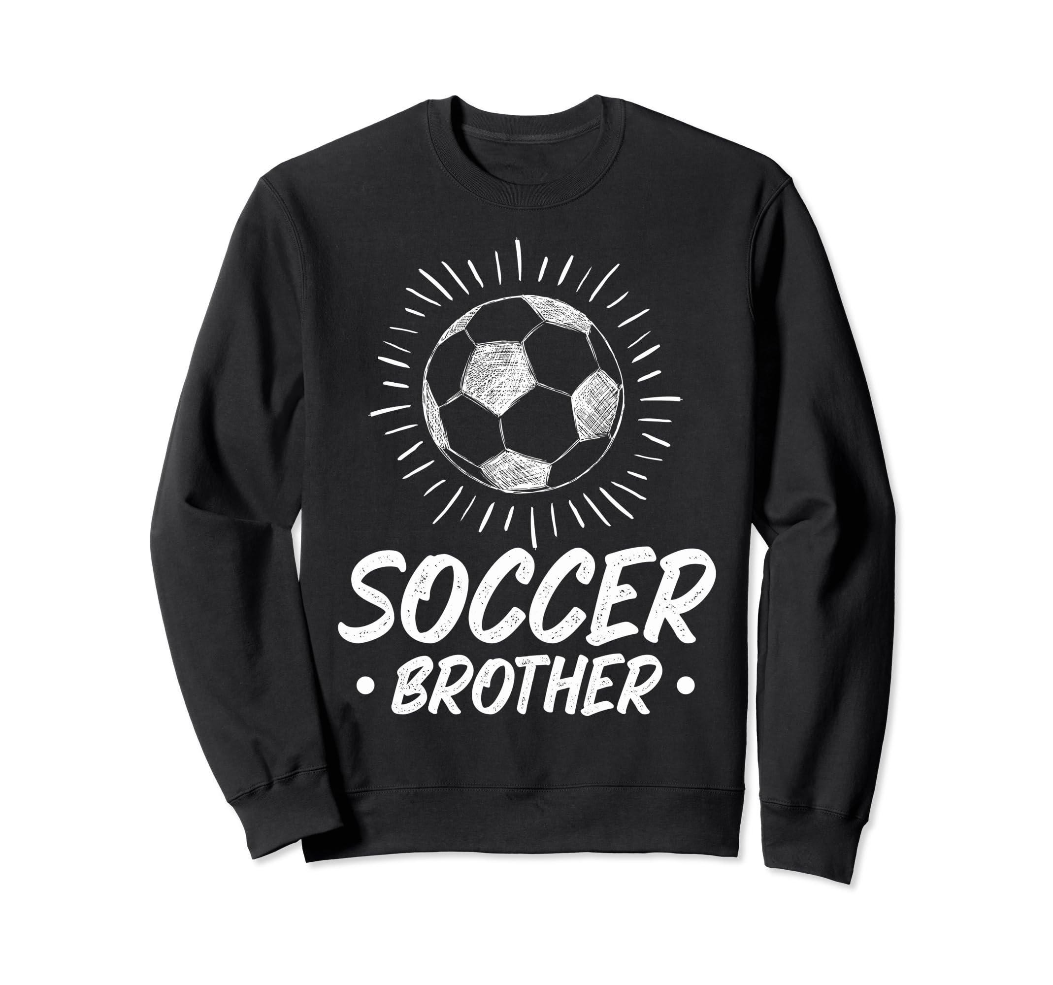 Soccer Brother Soccer Fans Brother Sweatshirt - Fun Novelty Design Unisex - T-Shirt, Sweatshirt, Hoodie