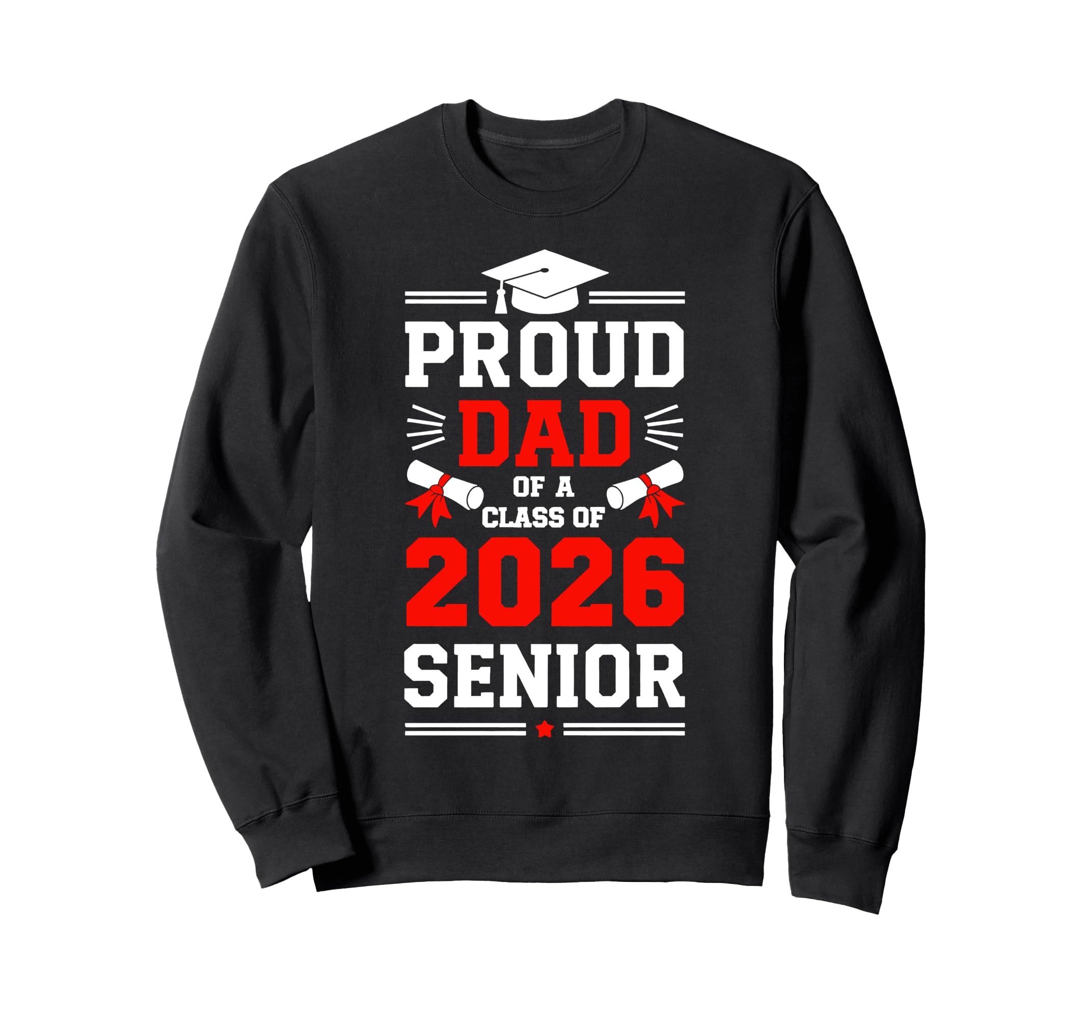 Dad Senior 2026 Proud Dad Class 2026 Sweatshirt - Graphic Print Unisex - T-Shirt, Sweatshirt, Hoodie