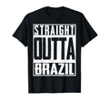 Straight Outta Brazil Brazilian T-Shirt - Aesthetic Graphic Unisex - T-Shirt, Sweatshirt, Hoodie