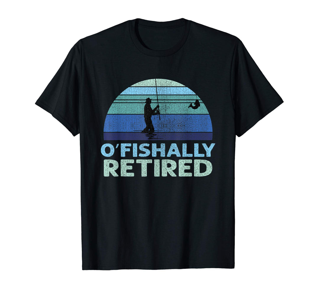 Ofishally Retired Fishing Retirement Dad T-Shirt - Unique Graphic Men Women - T-Shirt, Sweatshirt, Hoodie