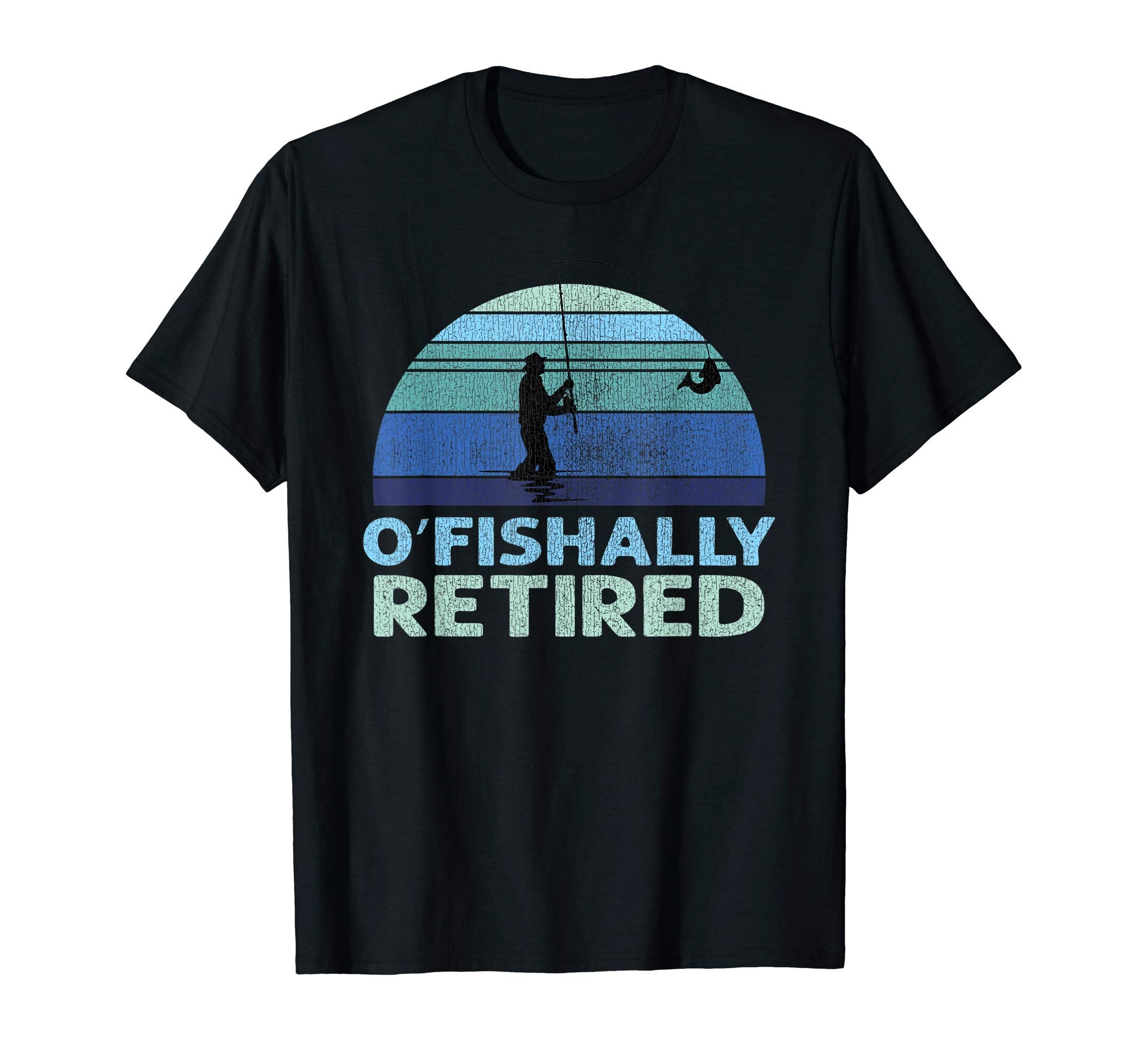Ofishally Retired Fishing Retirement Dad T-Shirt - Unique Graphic Men Women - T-Shirt, Sweatshirt, Hoodie