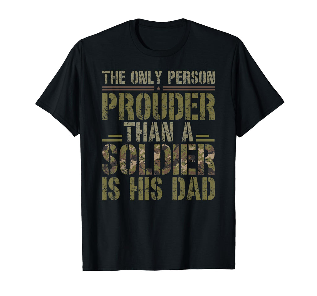 Prouder Than Soldier Dad Military Dad T-Shirt - Graphic Print Men Women - T-Shirt, Sweatshirt, Hoodie