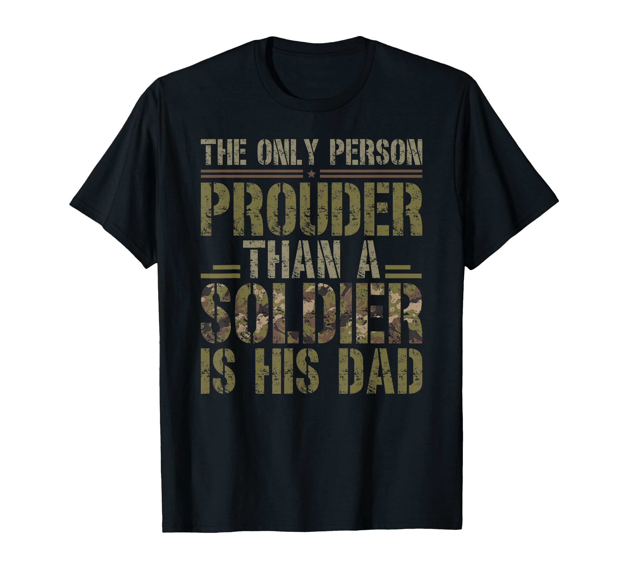 Prouder Than Soldier Dad Military Dad T-Shirt - Graphic Print Men Women - T-Shirt, Sweatshirt, Hoodie