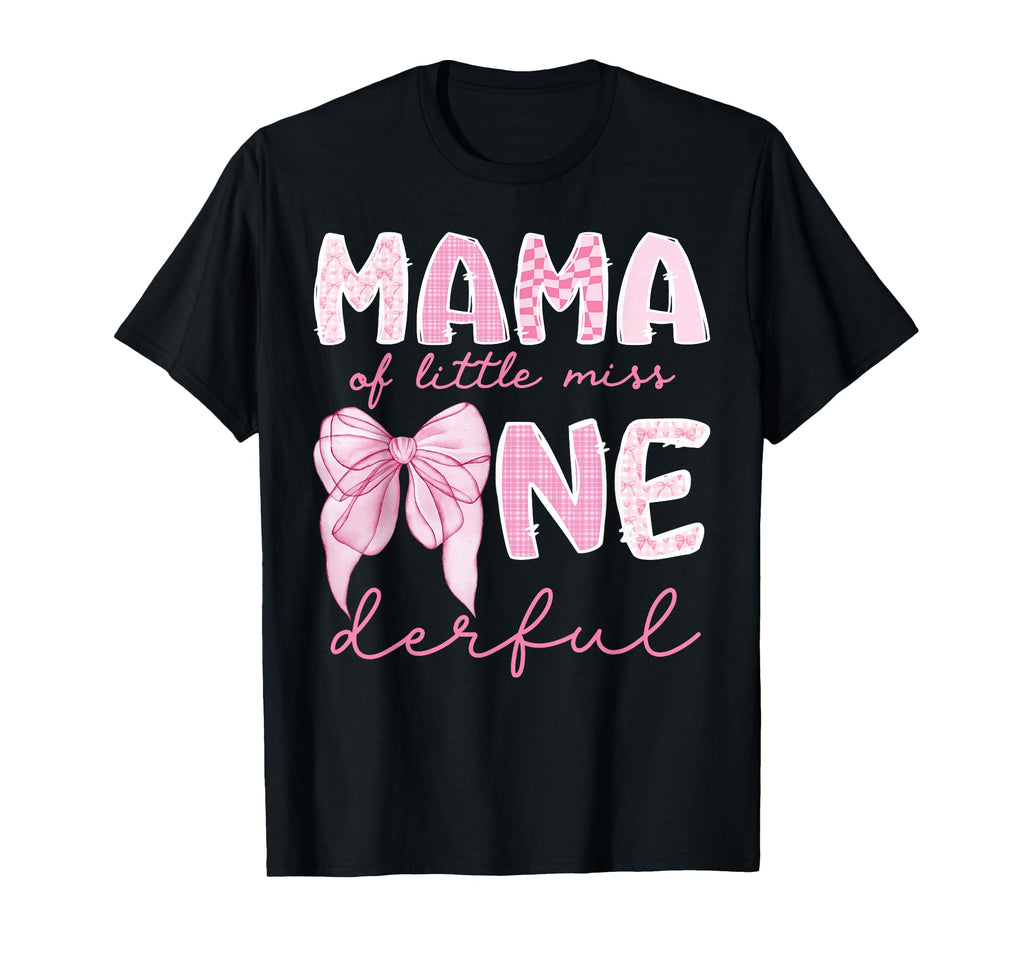 Mama Little Miss Onederful First T-Shirt - Custom Art Print Unisex - T-Shirt, Sweatshirt, Hoodie