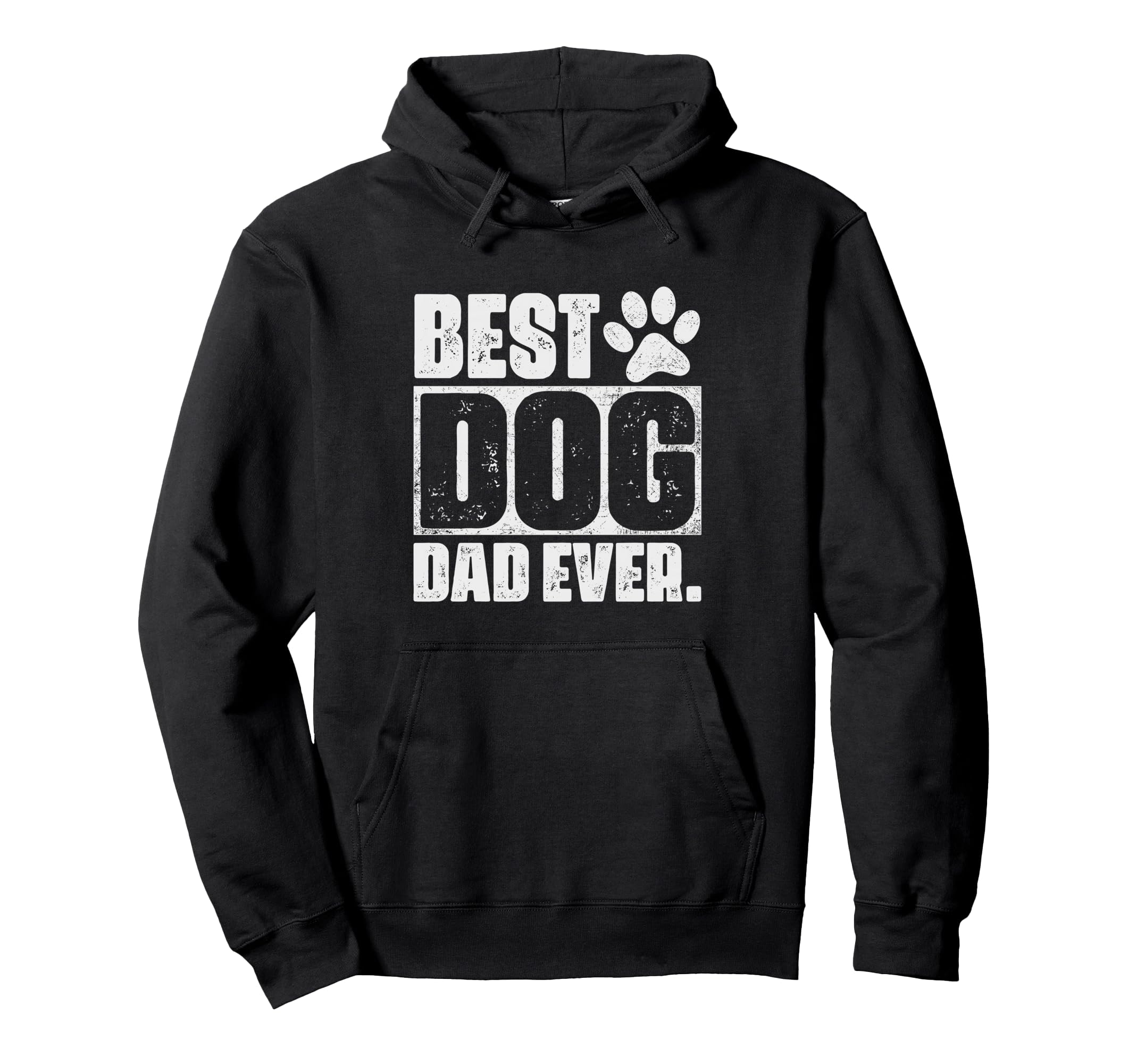 Best Dog Dad Ever Fathers Day Dog Lovers Hoodie - Unique Graphic Men Women - T-Shirt, Sweatshirt, Hoodie