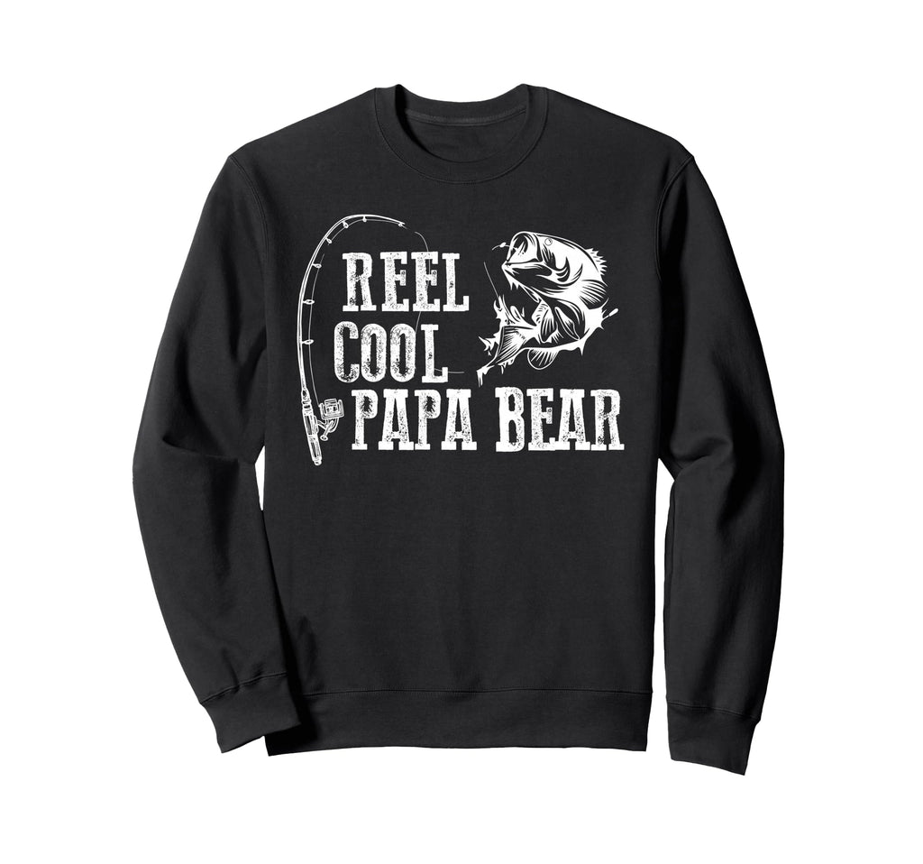 Papa Bear Fishing Reel Papa Bear Sweatshirt - Graphic Print Unisex - T-Shirt, Sweatshirt, Hoodie