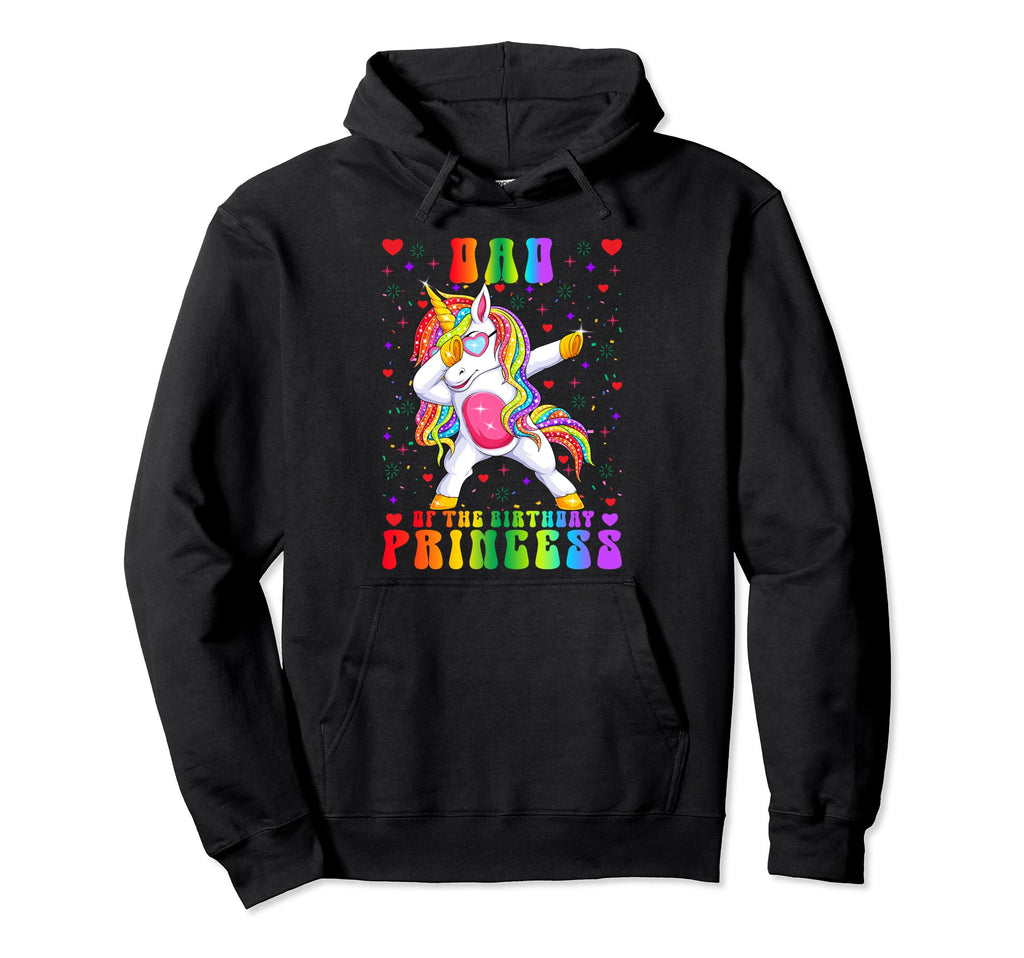 Dad Birthday Princess Dabbing Unicorn Hoodie - Fun Novelty Design Unisex - T-Shirt, Sweatshirt, Hoodie