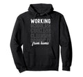 Working From Home Mom Dad Single Hoodie - Casual Everyday Wear Unisex - T-Shirt, Sweatshirt, Hoodie