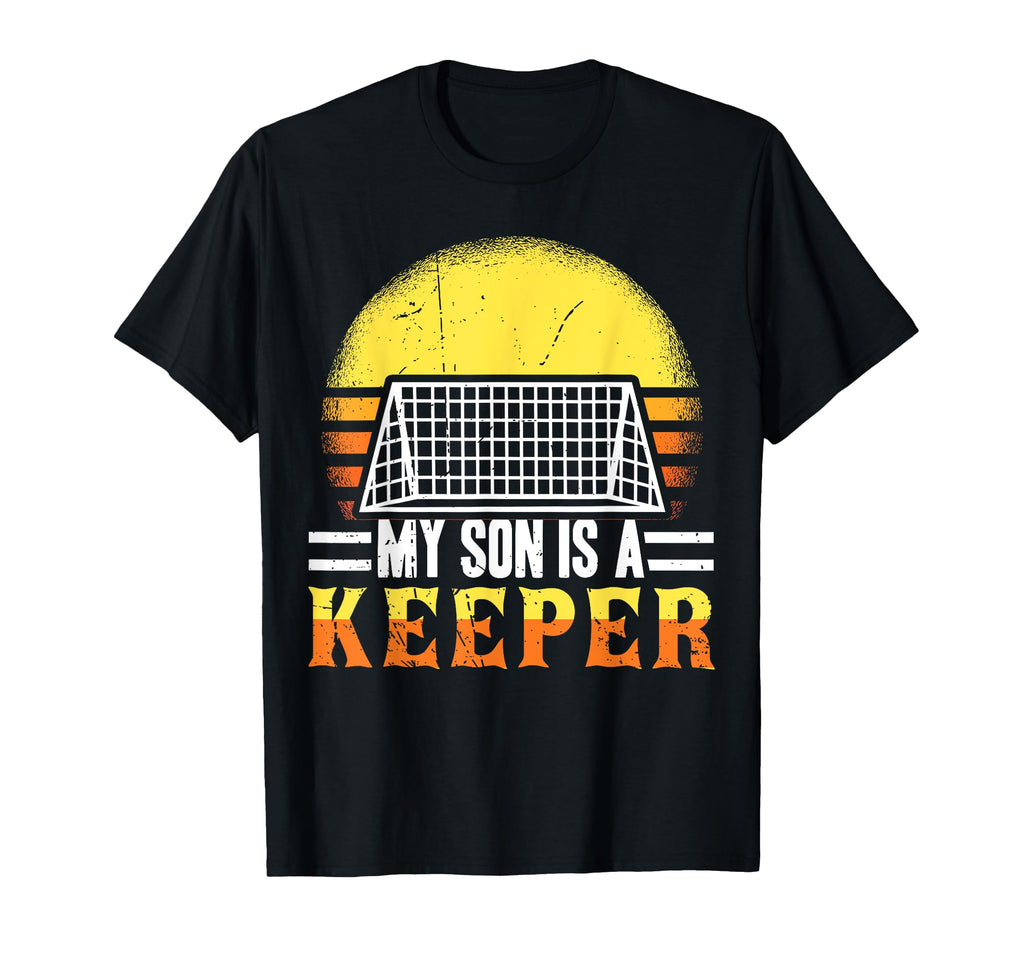 My Son Is Keeper Soccer Football T-Shirt - Fun Novelty Design for Adults - T-Shirt, Sweatshirt, Hoodie