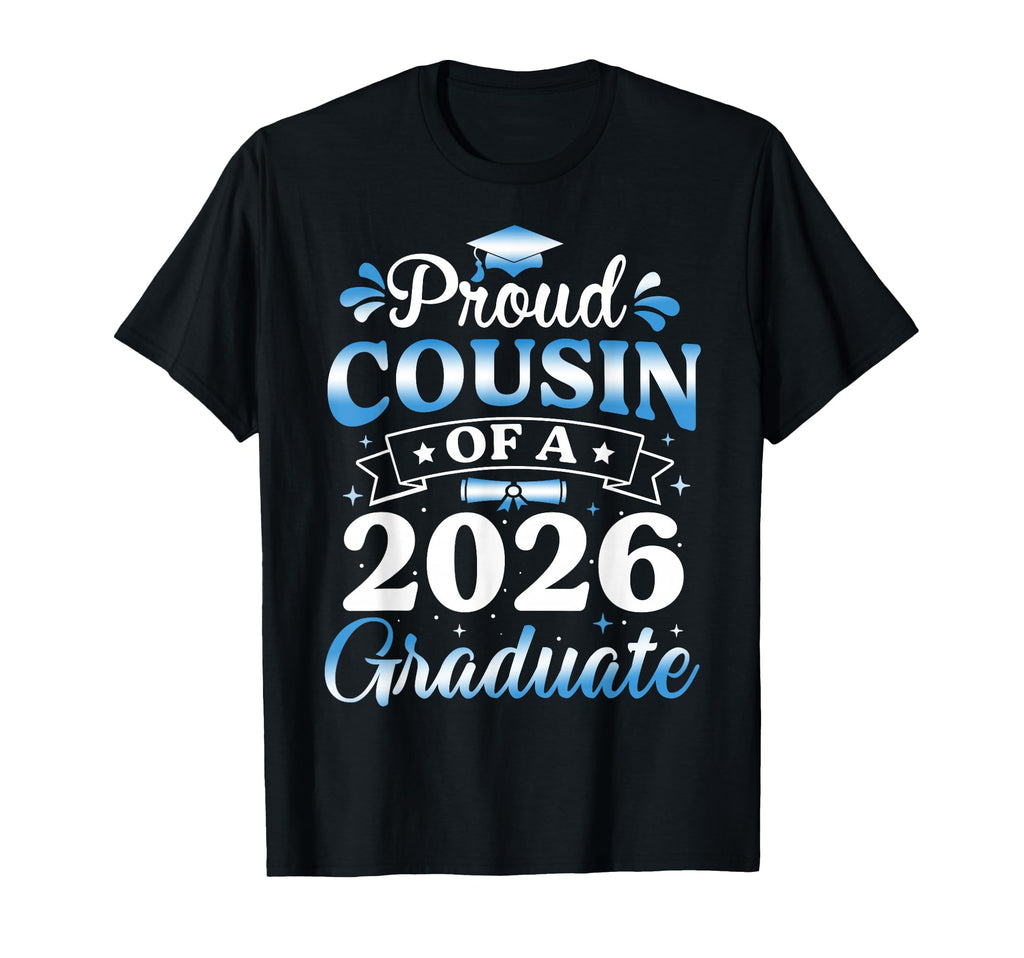 Proud Cousin 2026 Graduate Senior T-Shirt - Aesthetic Graphic Men Women - T-Shirt, Sweatshirt, Hoodie