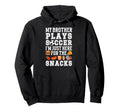 My Brother Plays Soccer Brother Hoodie - Casual Everyday Wear Unisex - T-Shirt, Sweatshirt, Hoodie