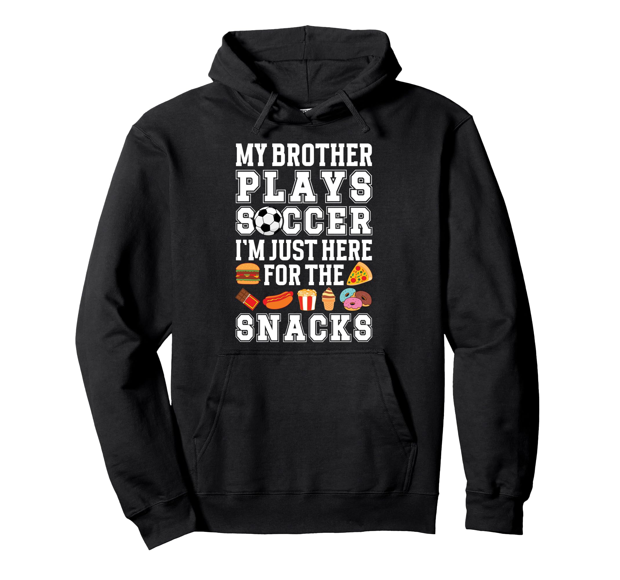 My Brother Plays Soccer Brother Hoodie - Casual Everyday Wear Unisex - T-Shirt, Sweatshirt, Hoodie