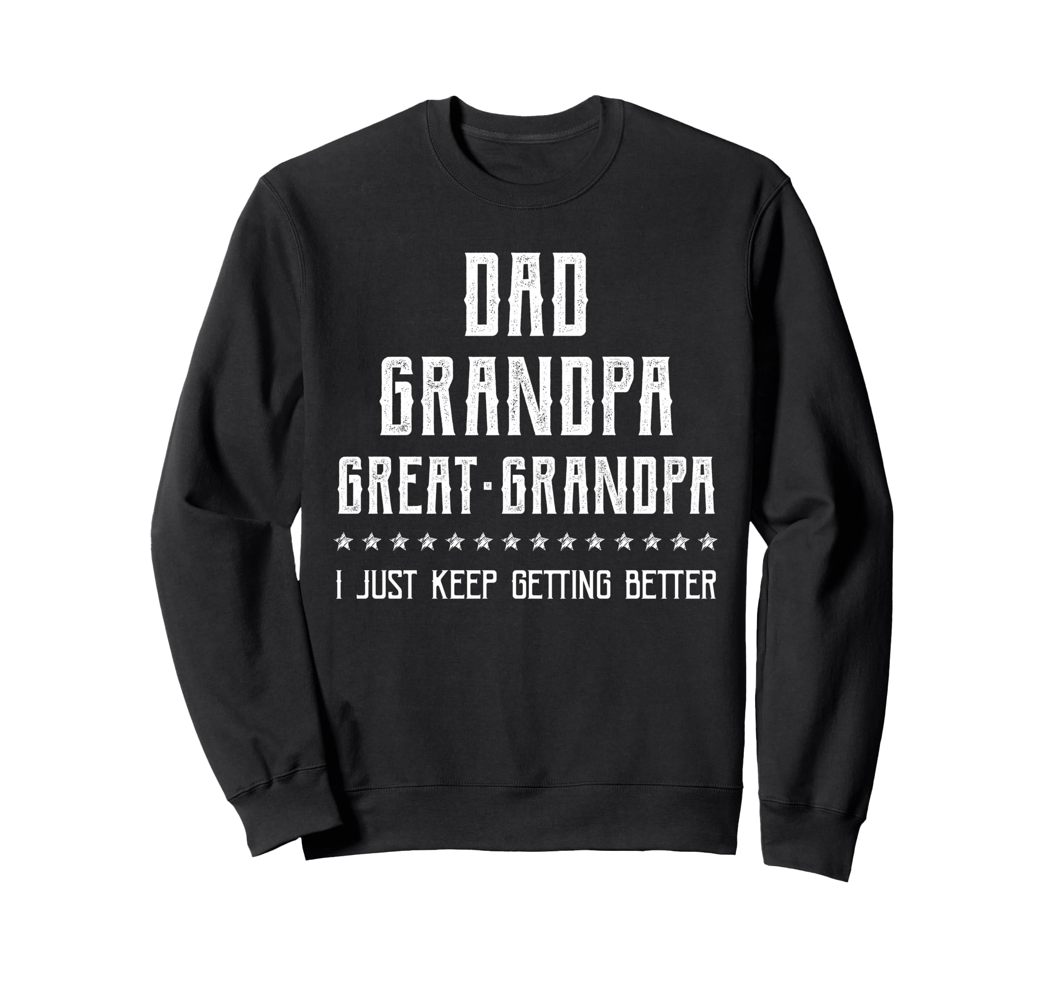 Dad Grandpa Great Grandpa Legend Sweatshirt - Novelty Apparel for Adults - T-Shirt, Sweatshirt, Hoodie