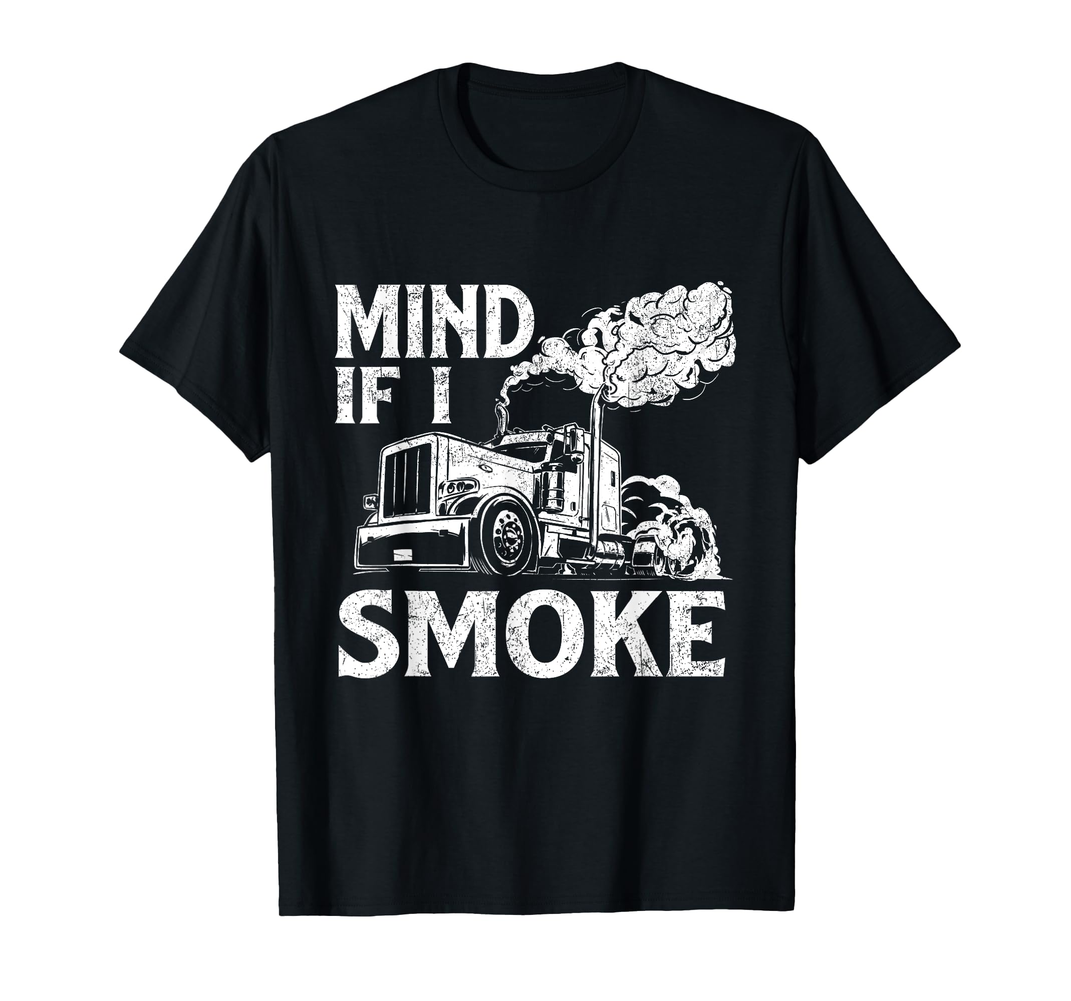 Mind If I Smoke Semi Truck Driver T-Shirt - Graphic Print for Adults - T-Shirt, Sweatshirt, Hoodie