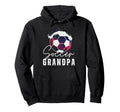 Funny Grandpa Proud Soccer Lover Papa Hoodie - Trendy Graphic for Adults - T-Shirt, Sweatshirt, Hoodie