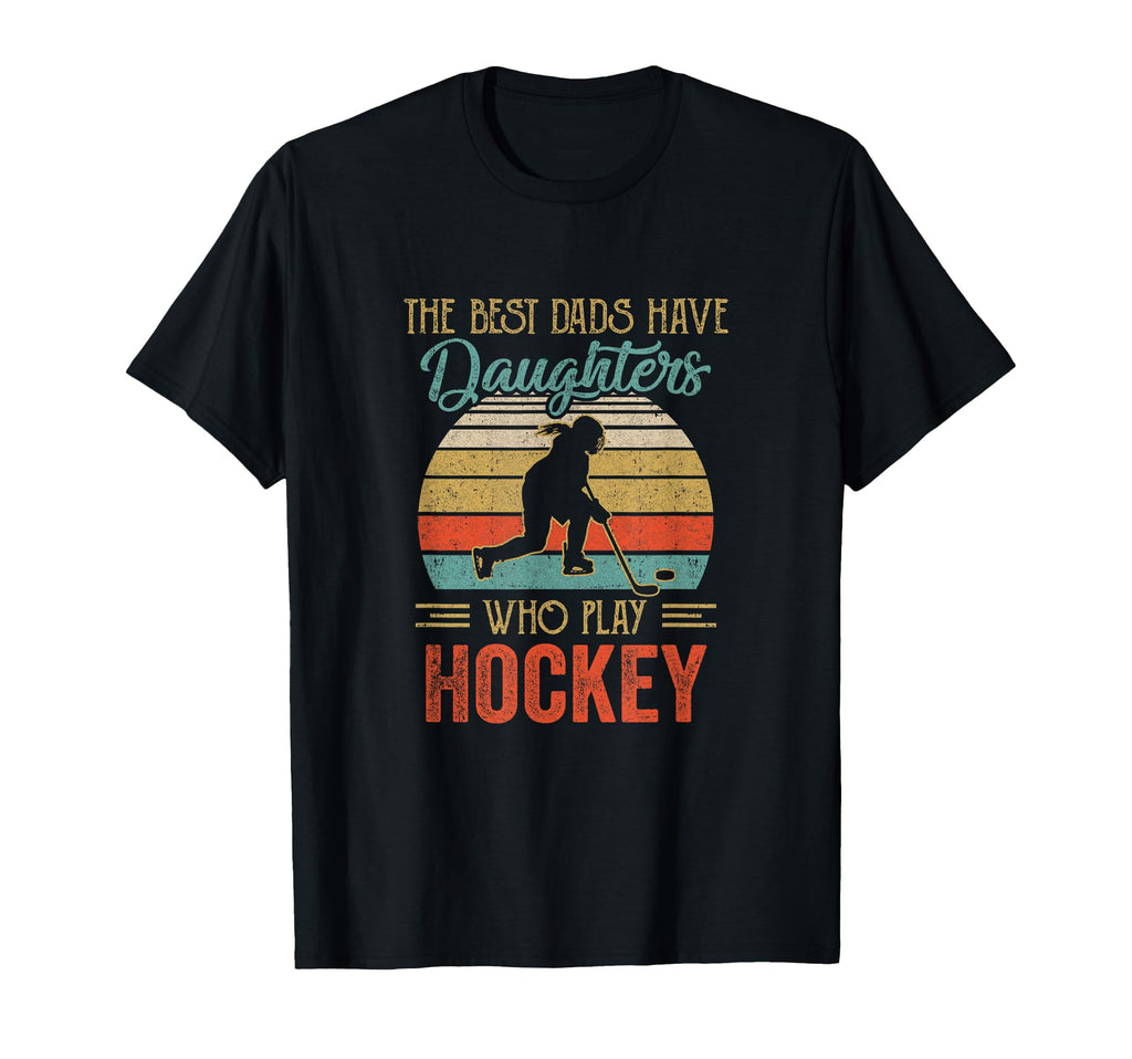 Best Dads Have Daughters Play T-Shirt - Fun Novelty Design for Adults - T-Shirt, Sweatshirt, Hoodie