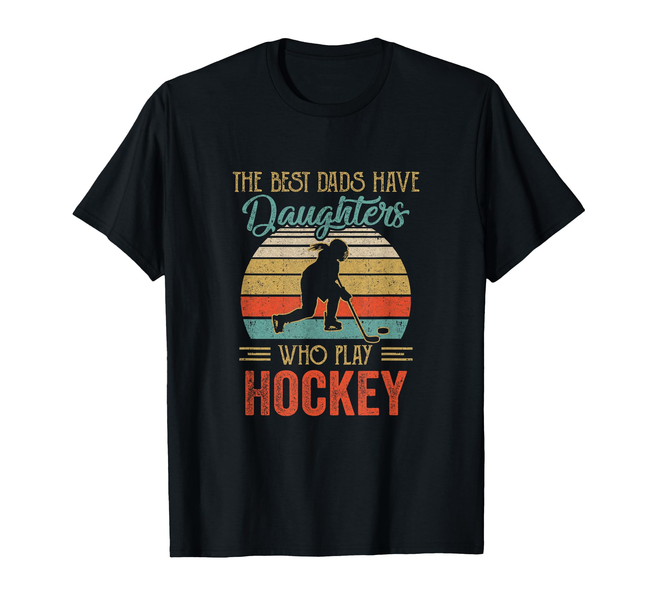 Best Dads Have Daughters Play T-Shirt - Fun Novelty Design for Adults - T-Shirt, Sweatshirt, Hoodie