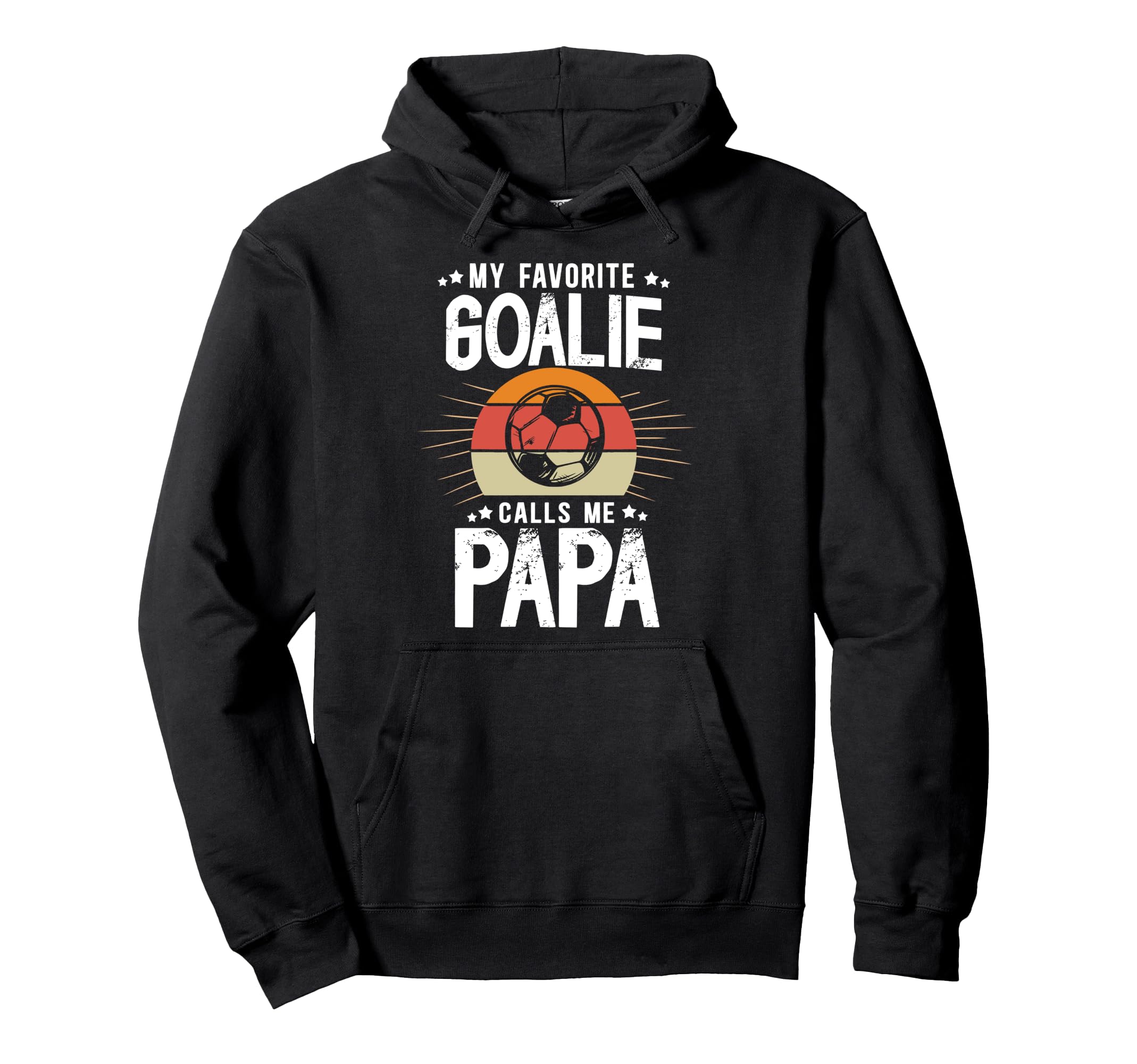 My Favorite Soccer Goalie Papa Soccer Hoodie - Custom Art Print for Adults - T-Shirt, Sweatshirt, Hoodie