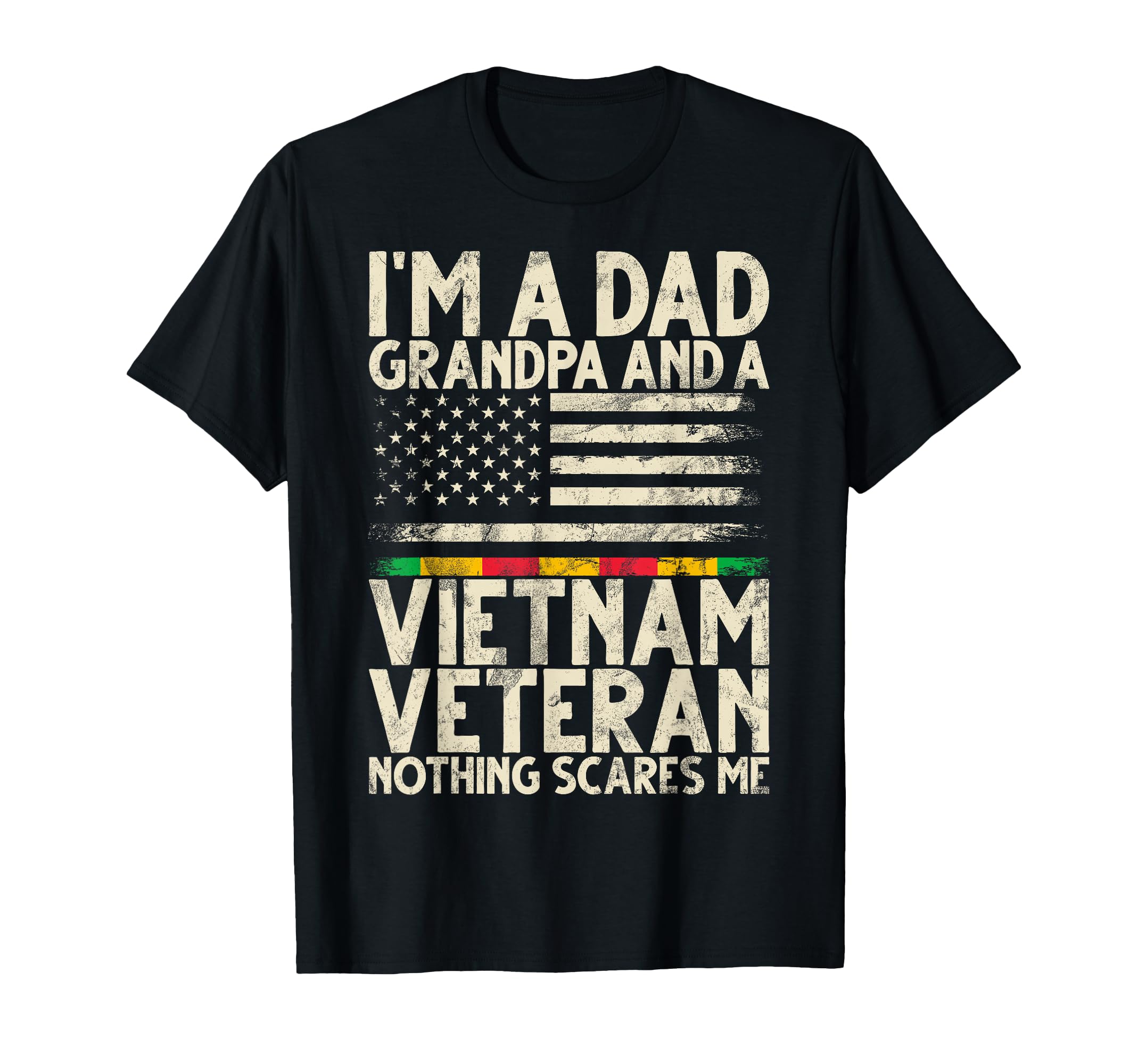 Im Dad Grandpa And Vietnam Veteran T-Shirt - Fun Novelty Design Men Women - T-Shirt, Sweatshirt, Hoodie