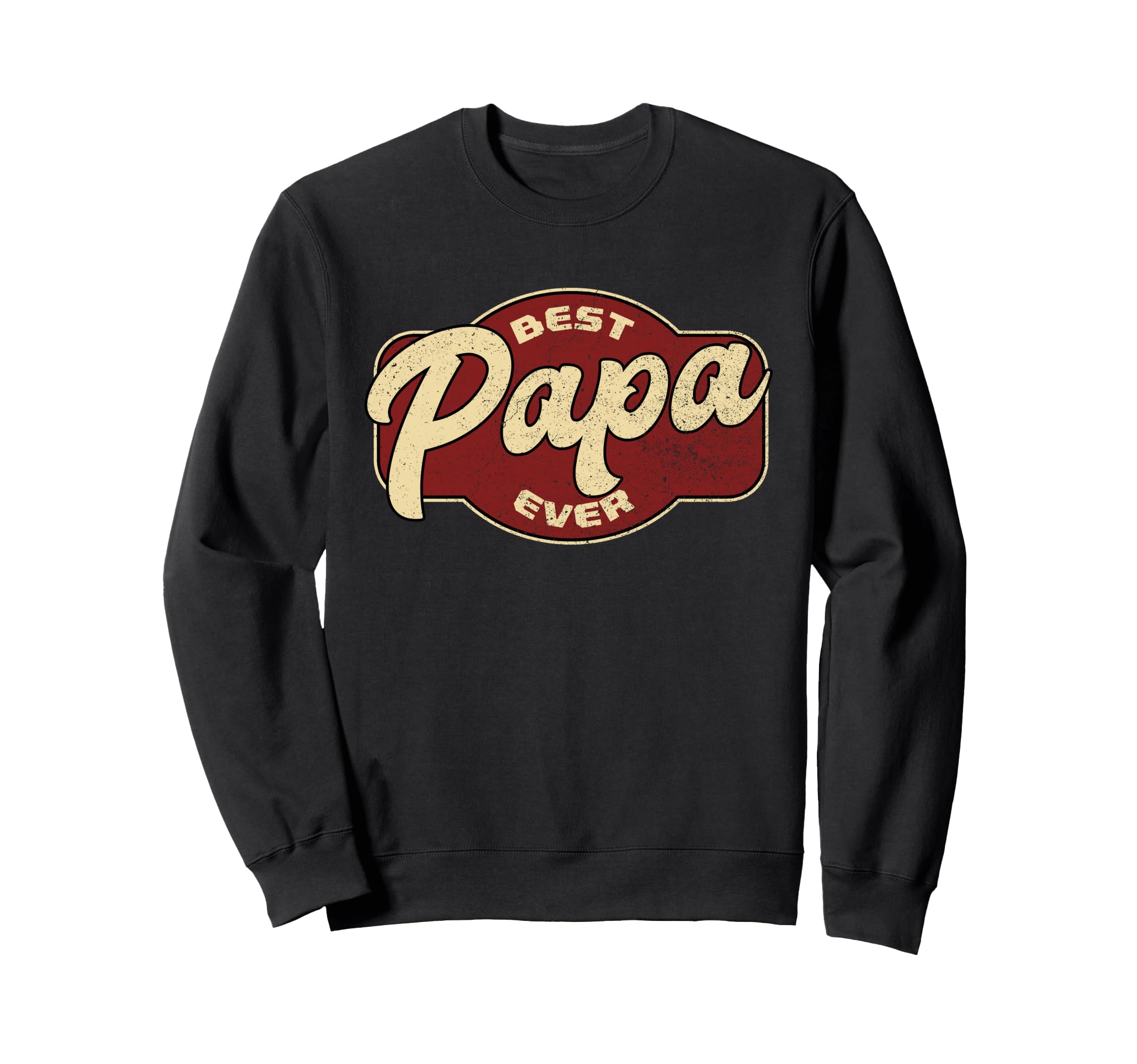 Best Papa Ever Dad Papa Sweatshirt - Novelty Apparel for Adults - T-Shirt, Sweatshirt, Hoodie