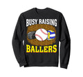 Busy Raising Ballers Baseball Hockey Sweatshirt - Graphic Print Unisex - T-Shirt, Sweatshirt, Hoodie