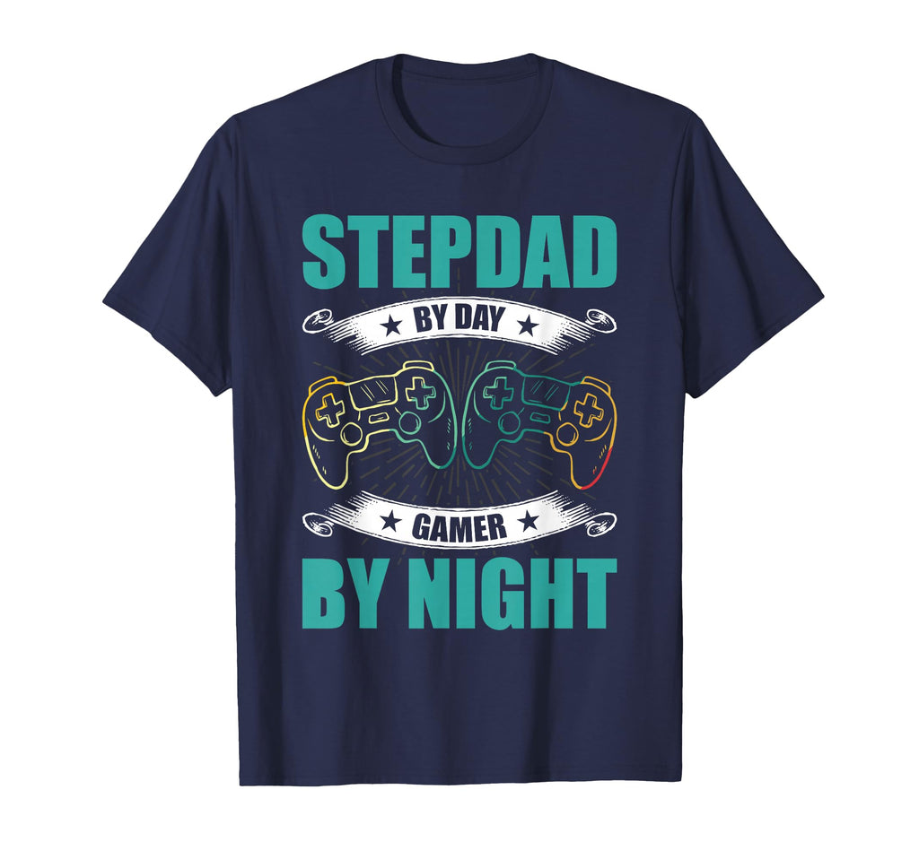 Step Dad Day Gamer Night Video Game T-Shirt - Novelty Apparel Men Women - T-Shirt, Sweatshirt, Hoodie