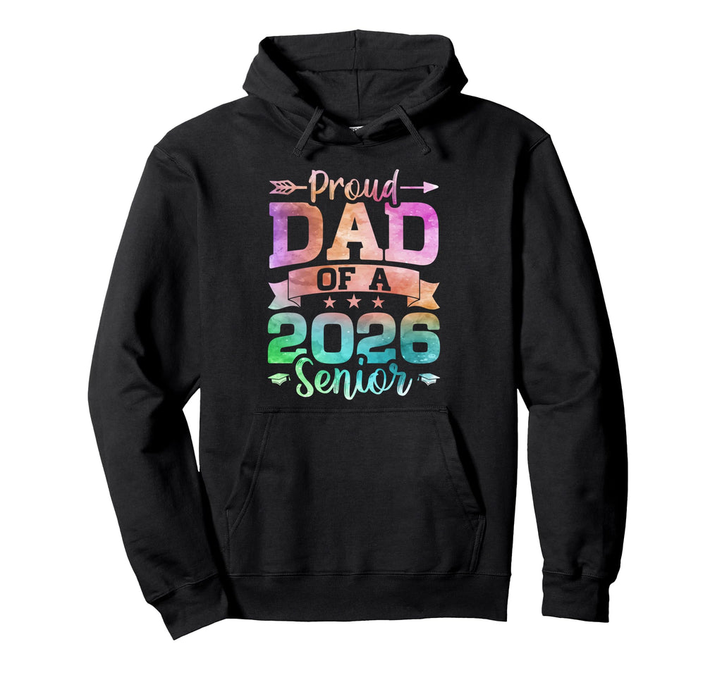 Proud Dad 2026 Senior Class 2026 Graduate Hoodie - Custom Art Print Unisex - T-Shirt, Sweatshirt, Hoodie