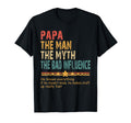 Papa Myth Bad Influence Fathers Day Papa T-Shirt - Graphic Print Men Women - T-Shirt, Sweatshirt, Hoodie