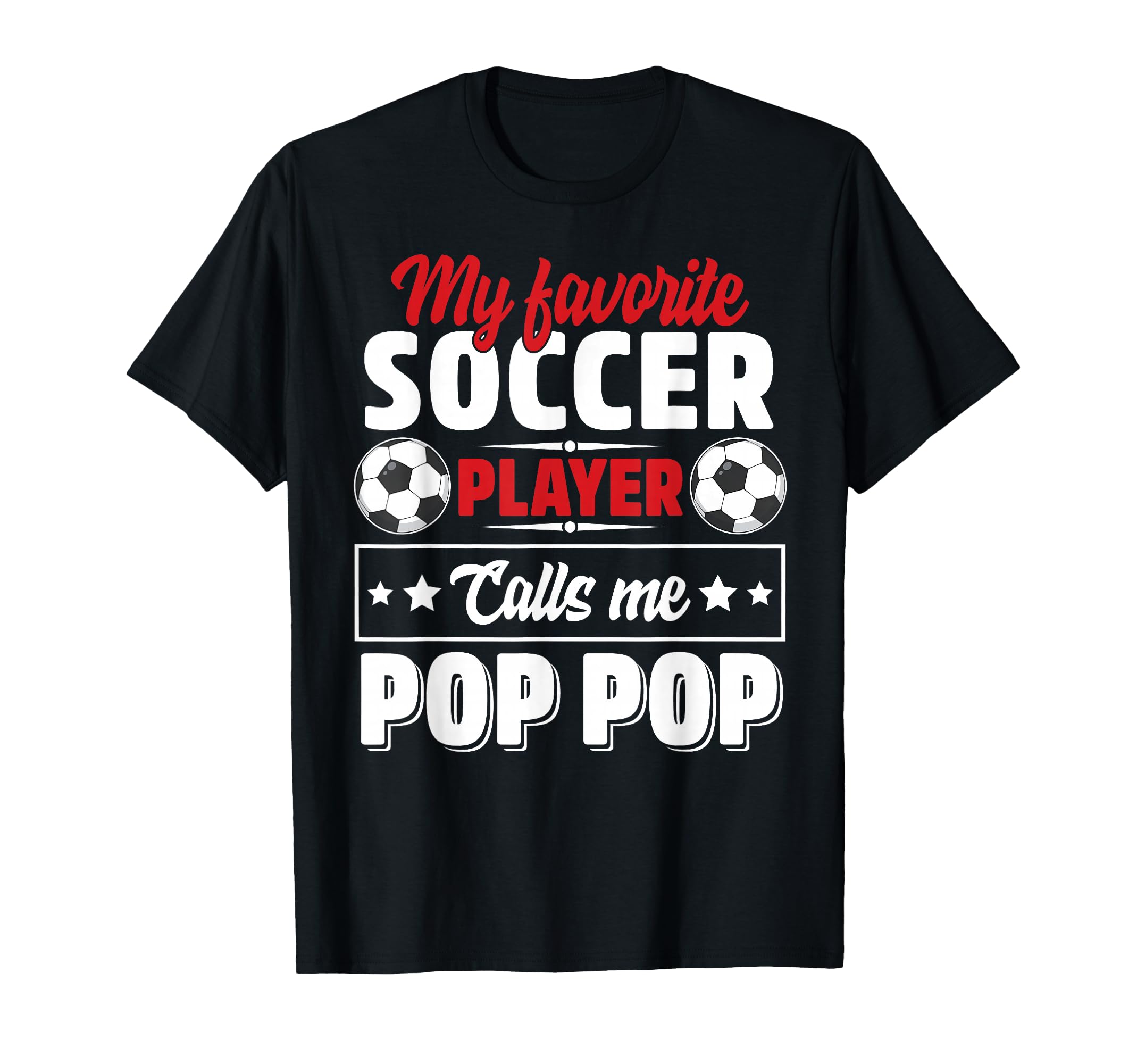 My Favorite Soccer Player Calls Me Pop T-Shirt - Minimalist Print Unisex - T-Shirt, Sweatshirt, Hoodie