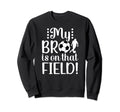 That Field Soccer Sister Soccer Sweatshirt - Minimalist Print Unisex - T-Shirt, Sweatshirt, Hoodie