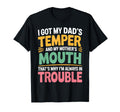 Groovy I Got My Dads Temper And My T-Shirt - Novelty Apparel Men Women - T-Shirt, Sweatshirt, Hoodie
