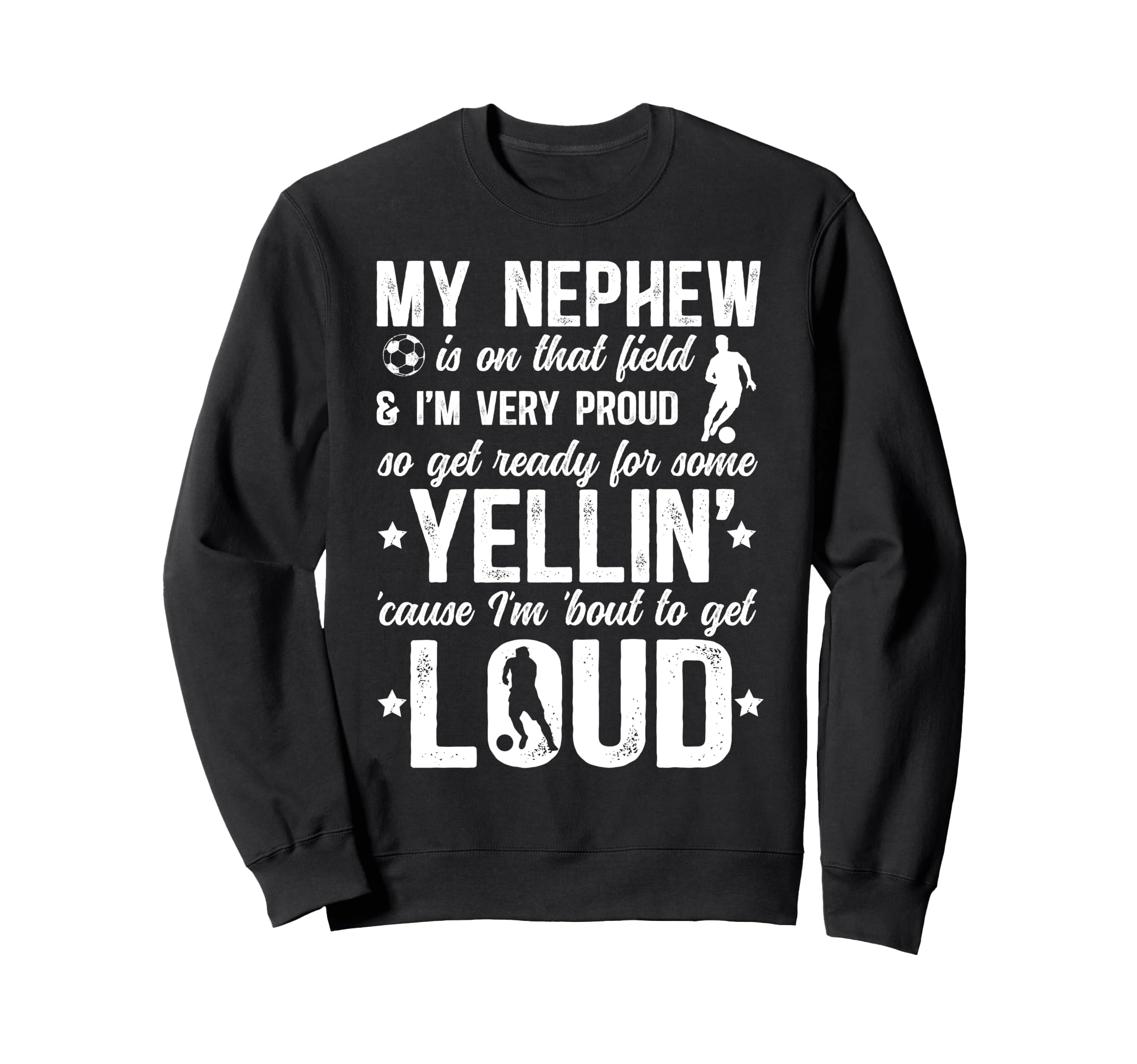Very Proud Soccer Uncle Soccer Sweatshirt - Fun Novelty Design Men Women - T-Shirt, Sweatshirt, Hoodie