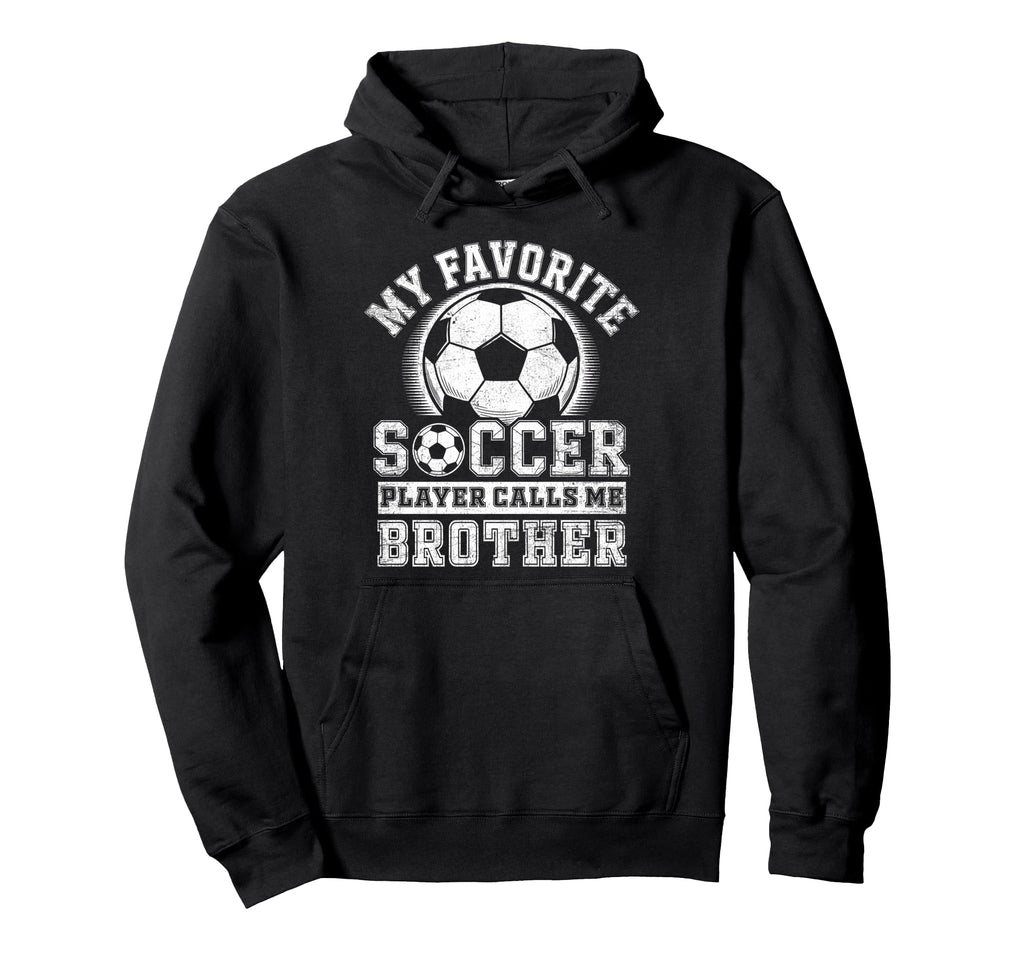 Funny My Favorite Soccer Player Calls Hoodie - Novelty Apparel Men Women - T-Shirt, Sweatshirt, Hoodie