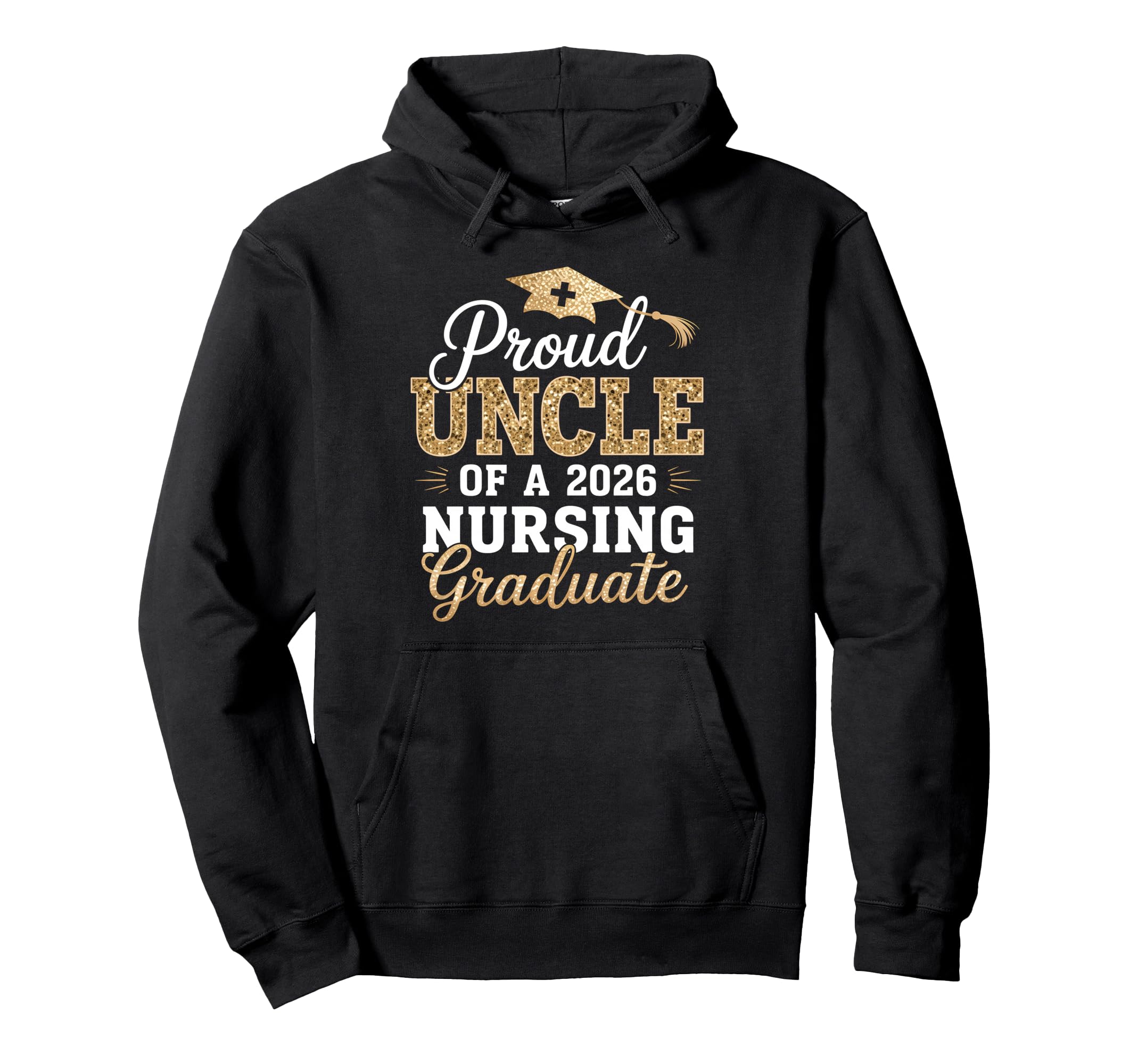 Proud Uncle Class 2026 Nursing Graduate Hoodie - Unique Graphic Unisex - T-Shirt, Sweatshirt, Hoodie