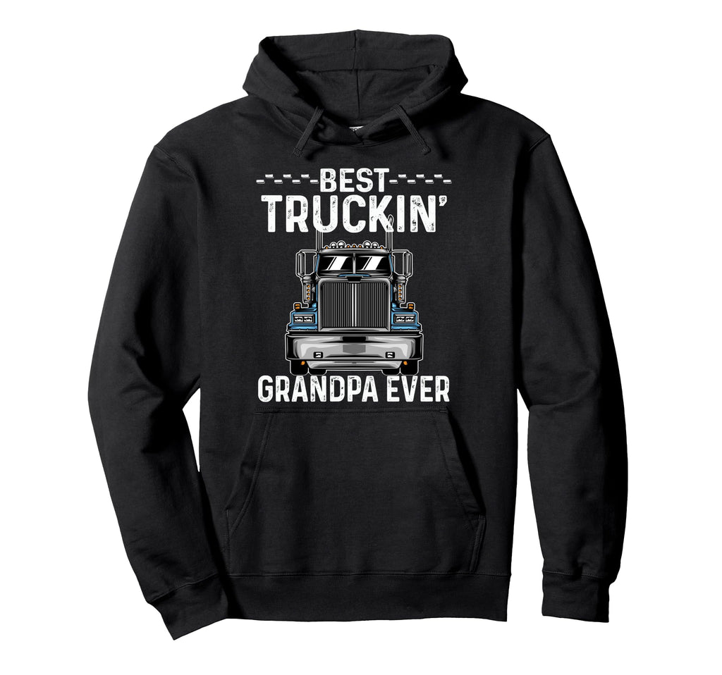 Best Truckin Grandpa Ever Funny Big Hoodie - Custom Art Print Men Women - T-Shirt, Sweatshirt, Hoodie